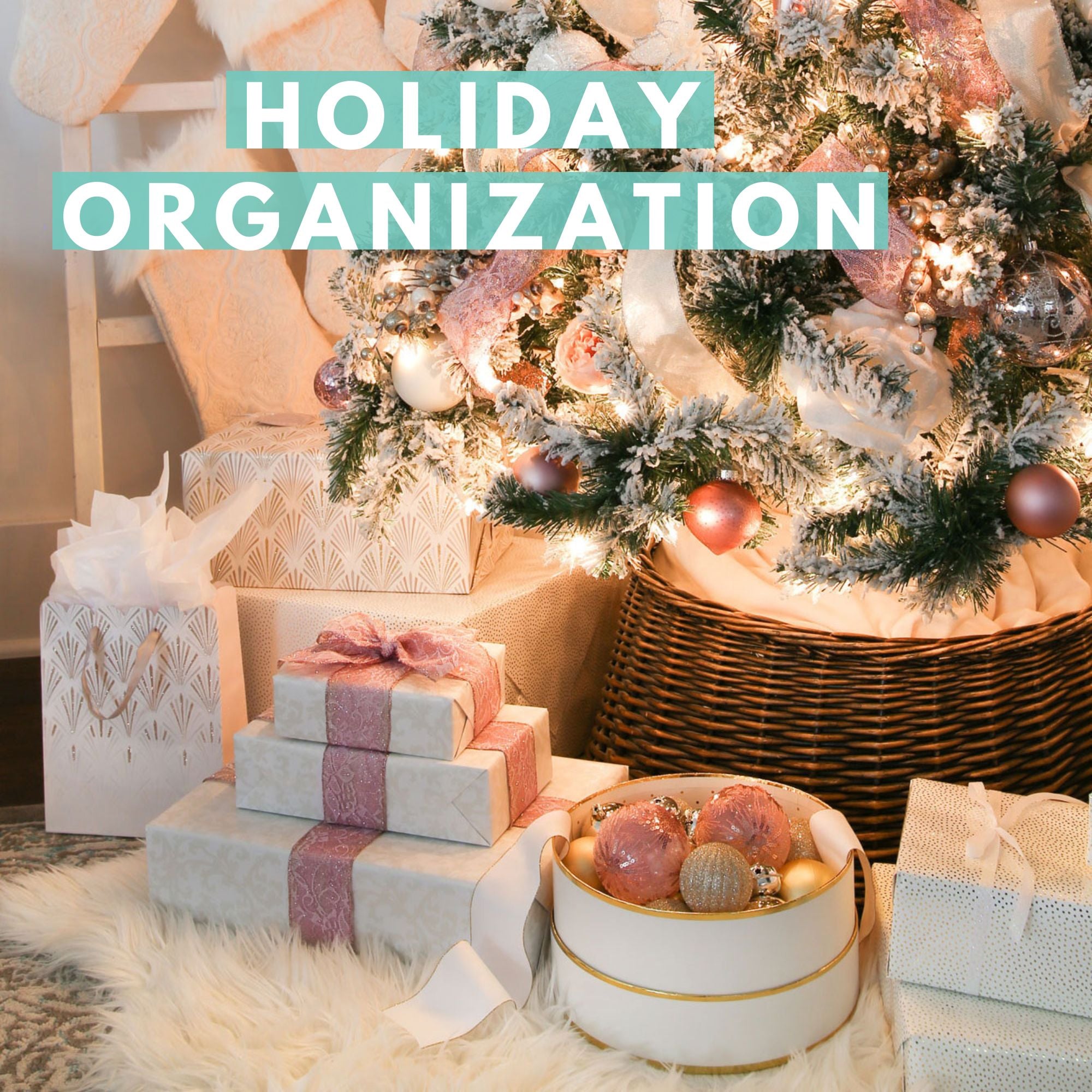 Holiday Organization Abby Organizes