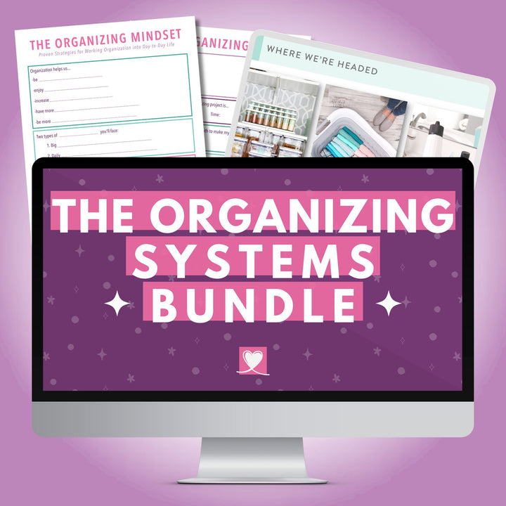 The Organizing Systems Bundle, includes The Organizing Mindset Workshop and the Creating Seamless Home Systems Workshop