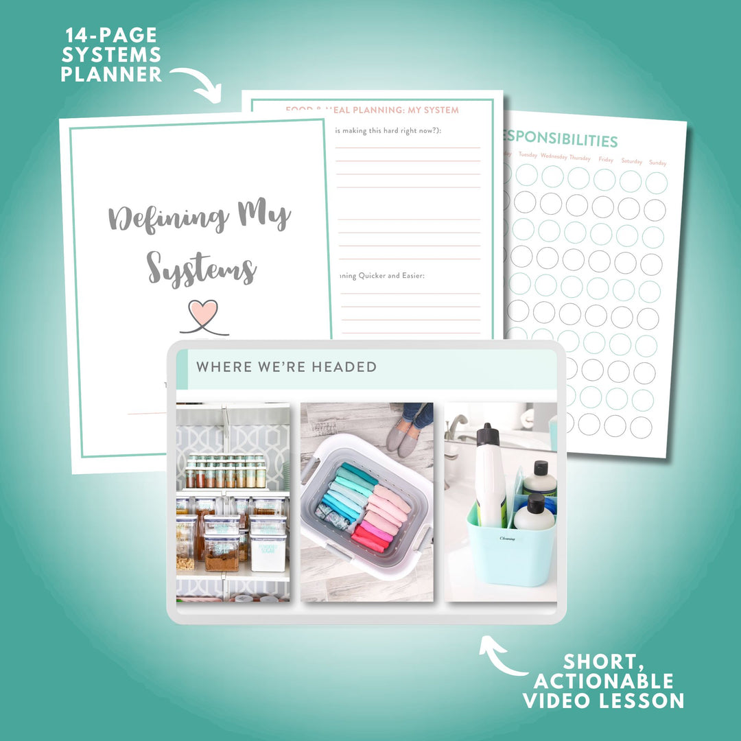 Creating Seamless Home Systems Workshop, includes a short, actionable video lesson and a 14-page systems planner